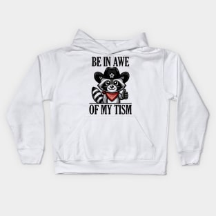 Be In Awe Of My 'Tism Funny Raccoon Kids Hoodie